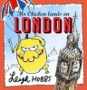 Mr. Chicken Lands on London (Hardcover) - Leigh Hobbs Photo