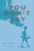 You Don't Say (Paperback) - Nate Powell Photo