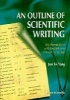 An Outline of Scientific Writing - For Researchers with English as a Foreign Language (Paperback) - JT Yang Photo