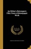 An Editor's Retrospect; Fifty Years of Newspaper Work (Hardcover) - Charles Alfred 1829 1916 Cooper Photo