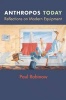 Anthropos Today - Reflections on Modern Equipment (Paperback, New) - Paul Rabinow Photo