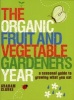 The Organic Fruit and Vegetable Gardener's Year - A Seasonal Guide to Growing What You Eat (Paperback) - Graham Clarke Photo