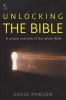 Unlocking The Bible  - A Unique Overview of the Whole Bible (Paperback) - David Pawson Photo