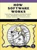 How Software Works - The Magic Behind Encryption, CGI, Search Engines, and Other Everyday Technologies (Paperback) - V Anton Spraul Photo