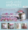 Sweetly Stitched Handmades - 18 Projects to Sew for You and Your Loved Ones (Paperback, New edition) - Amy Sinibaldi Photo