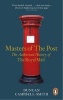 Masters of the Post - The Authorized History of the Royal Mail (Paperback) - Duncan Campbell Smith Photo