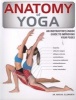 Anatomy of Yoga - An Instructor's Inside Guide to Improving Your Poses (Paperback, annotated edition) - Abigail Ellsworth Photo