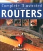 Taunton's Complete Illustrated Guide to Routers (Paperback) - Lonnie Bird Photo