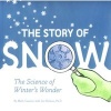 The Story of Snow - The Science of Winter's Wonder (Hardcover) - Mark Cassino Photo