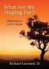 What are We Hoping for? - Reflections on Lent and Easter (Paperback) - Richard Leonard Photo