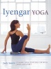 Iyengar Yoga - Classic Yoga Postures for Mind, Body and Spirit (Hardcover) - Judy Smith Photo