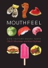 Mouthfeel - How Texture Makes Taste (Hardcover) - OLE G Mouritsen Photo