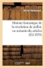 Histoire Fantastique de La Revolution de Juillet, En Soixante-Dix Articles, Ou Recueil de Varietes (French, Paperback) - Alfred Francois Nettement Photo