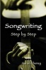 Songwriting Step by Step (Paperback) - Aaron Cheney Photo