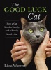 The Good Luck Cat - How a Cat Saved a Family, and a Family Saved a Cat (Hardcover) - Lissa Warren Photo