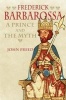 Frederick Barbarossa - The Prince and the Myth (Hardcover) - John B Freed Photo