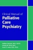 Clinical Manual of Palliative Care Psychiatry (Paperback) - Nathan Fairman Photo