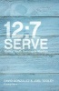 12:7 Serve - Global Youth Serving in Mission (Paperback) - David Gonzalez Photo