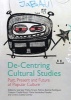 De-Centring Cultural Studies: Past, Present and Future of Popular Culture (Hardcover, 1st Unabridged) - Jose Igor Prieto Arranz Photo