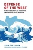 Defense of the West - NATO, the European Union and the Transatlantic Bargain (Paperback) - Stanley R Sloan Photo