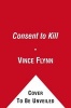 Consent to Kill (Paperback, Re-issue) - Vince Flynn Photo