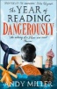 The Year of Reading Dangerously - How Fifty Great Books Saved My Life (Paperback) - Andy Miller Photo