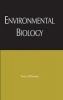 Environmental Biology - The Conditions of Life: Environmental Selection, Extinction, Creation, Adaptation and Overpopulation (Hardcover, New) - Terry Bruce Hilleman Photo