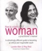 How to Coach a Woman - A Practitioners Manual - A Refreshingly Different Guide to Becoming an Ethical and Responsible Coach (Paperback) - Lynette Allen Photo