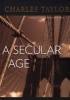 A Secular Age (Hardcover) - Charles Taylor Photo