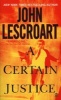 A Certain Justice (Paperback) - John Lescroart Photo