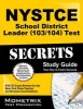 NYSTCE School District Leader (103/104) Test Secrets Study Guide - NYSTCE Exam Review for the New York State Teacher Certification Examinations (Paperback) - Nystce Exam Secrets Test Prep Photo