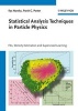 Statistical Analysis Techniques in Particle Physics - Fits, Density Estimation and Supervised Learning (Paperback) - Ilya Narsky Photo