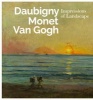 Inspiring Impressionism - Daubigny, Monet, Van Gogh (Paperback) - Michael Clarke Photo