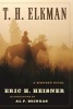 T. H. Elkman - A Western Novel (Hardcover) - Eric H Heisner Photo