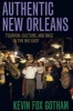 Authentic New Orleans - Tourism, Culture, and Race in the Big Easy (Paperback) - Kevin Fox Gotham Photo