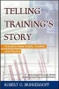 Telling Training's Story - Evaluation Made Simple, Credible, and Effective (Paperback) - Robert O Brinkerhoff Photo