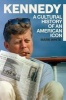 Kennedy - A Cultural History of an American Icon (Paperback, New) - Mark White Photo