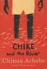 Chike and the River (Paperback) - Chinua Achebe Photo