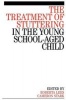 The Treatment of Stuttering in the Young School Aged Child (Paperback) - Roberta Lees Photo