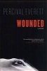 Wounded (Paperback) - Percival Everett Photo