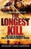 The Longest Kill - The Story of Maverick 41, One of the World's Greatest Snipers (Paperback) - Craig Harrison Photo