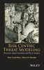 Risk Centric Threat Modeling - Process for Attack Simulation and Threat Analysis (Hardcover) - Marco M Morana Photo