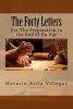 The Forty Letters - Updated Version of First Book by Horacio Villegas Originally Written in 2005-06. (Paperback) - MR Horacio Avila Villegas Photo