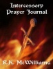 Intercessory Prayer Journal (Paperback) - R K McWilliams Photo