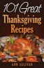 101 Easy Thanksgiving Dinner Recipes (Paperback) - MS Ann Sullivan Photo