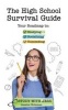 The High School Survival Guide - Your Roadmap to Studying, Socializing & Succeeding (Paperback) - Jessica Holsman Photo