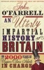 An Utterly Impartial History of Britain - (or 2000 Years of Upper Class Idiots in Charge) (Paperback) - John OFarrell Photo