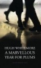 A Marvellous Year for Plums (Paperback) - Hugh Whitemore Photo