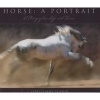 Horse: A Portrait - A Photographer's Life With Horses (Hardcover) - Christiana Slawik Photo