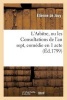 L'Arbitre, Ou Les Consultations de L'An Sept, Comedie En 1 Acte, En Prose Melee de Vaudevilles (French, Paperback) - Etienne de Jouy Photo